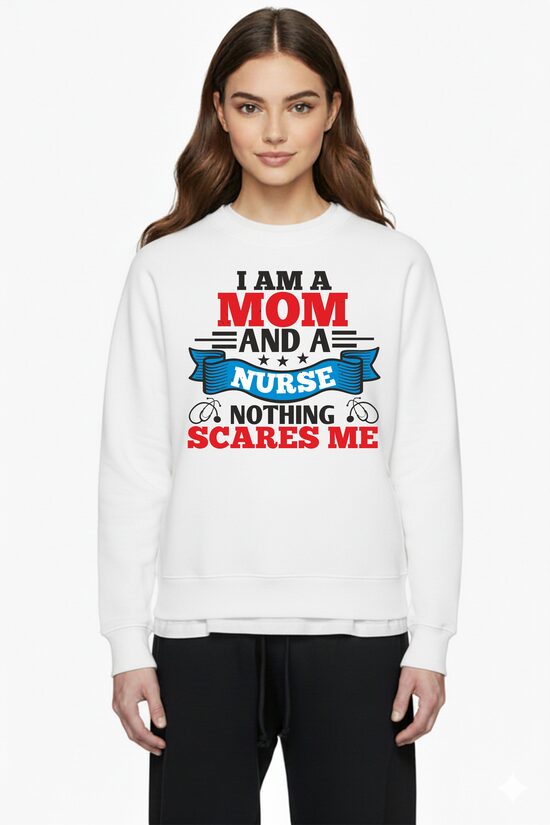 I Am Mom and Nurse Nothing Scares Me džemperis. (Aš esu mama ir slaugytoja niekas manęs negąsdina)